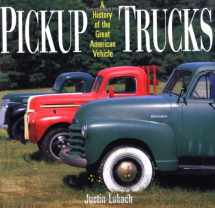 9781579120115-1579120113-Pickup Trucks: A History of the Great American Vehicle