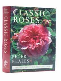 9780805055849-0805055843-Classic Roses: An Illustrated Encyclopedia and Grower's Manual of Old Roses, Shrub Roses and Climbers