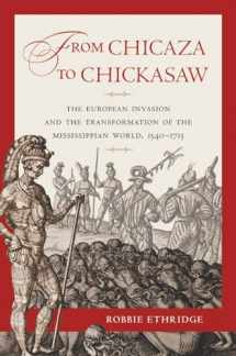 9780807871690-0807871699-From Chicaza to Chickasaw: The European Invasion and the Transformation of the Mississippian World, 1540-1715