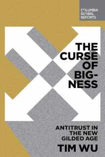 9780999745465-0999745468-The Curse of Bigness: Antitrust in the New Gilded Age