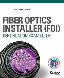 9781119011507-1119011507-Fiber Optics Installer (FOI) Certification Exam Guide