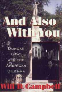 9781577360360-1577360362-And Also With You: Duncan Gray and the American Dilemma (Thl (Series).)