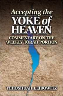 9789657108338-9657108330-Accepting the Yoke of Heaven: Commentary on the Weekly Torah Portion