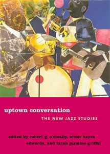 9780231123501-0231123507-Uptown Conversation: The New Jazz Studies