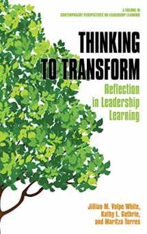 9781641138222-164113822X-Thinking to Transform: Reflection in Leadership Learning (Contemporary Perspectives on Leadership Learning)