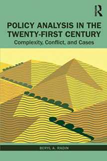 9780367225438-0367225433-Policy Analysis in the Twenty-First Century: Complexity, Conflict, and Cases
