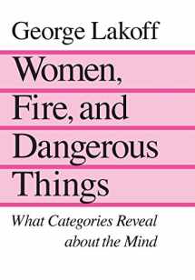 9780226468044-0226468046-Women, Fire and Dangerous Things: What Categories Reveal About the Mind
