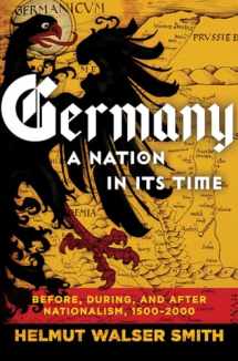 9780871404664-0871404664-Germany: A Nation in Its Time: Before, During, and After Nationalism, 1500-2000