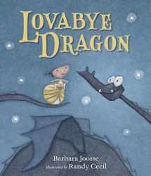 9780763654085-0763654086-Lovabye Dragon (The Girl and Dragon Books)