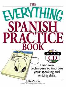 9781593374341-1593374348-The Everything Spanish Practice Book: Hands-on Techniques to Improve Your Speaking And Writing Skills (Everything® Series)