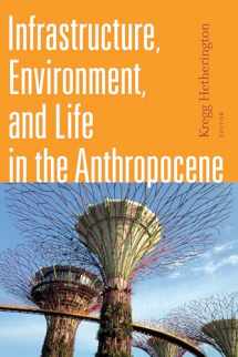 9781478001485-1478001488-Infrastructure, Environment, and Life in the Anthropocene (Experimental Futures)
