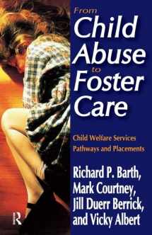 9781138523920-1138523925-From Child Abuse to Foster Care: Child Welfare Services Pathways and Placements