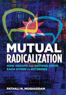 9781433829239-1433829231-Mutual Radicalization: How Groups and Nations Drive Each Other to Extremes