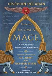 9780738759487-0738759481-How to Become a Mage: A Fin-de-Siecle French Occult Manifesto