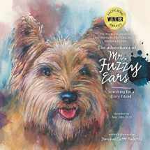 9781532061707-1532061706-The Adventures of Mr. Fuzzy Ears: Searching for a Furry Friend