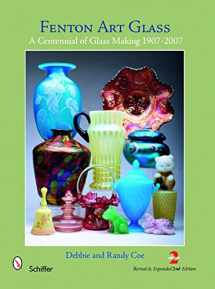 9780764336805-0764336800-Fenton Art Glass: A Centennial of Glass Making 1907-2007 and Beyond