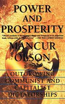 9780465051960-0465051960-Power And Prosperity: Outgrowing Communist And Capitalist Dictatorships