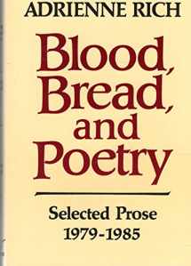 9780393023763-0393023761-Blood, Bread, and Poetry: Selected Prose 1979-1985