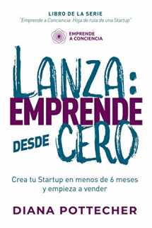 9781672225205-1672225205-LANZA: EMPRENDE DESDE CERO: Crea tu Startup en menos de 6 meses y empieza a vender (Emprende A Conciencia: Hoja de Ruta de una Startup) (Spanish Edition)