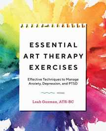 9781646111626-1646111621-Essential Art Therapy Exercises: Effective Techniques to Manage Anxiety, Depression, and PTSD