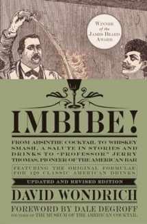 9780399172618-0399172610-Imbibe! Updated and Revised Edition: From Absinthe Cocktail to Whiskey Smash, a Salute in Stories and Drinks to "Professor" Jerry Thomas, Pioneer of the American Bar