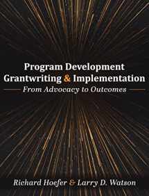 9781793570611-1793570612-Program Development, Grantwriting, and Implementation: From Advocacy to Outcomes