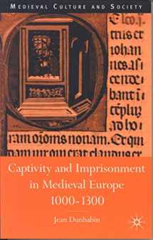 9780333647141-0333647149-Captivity and Imprisonment in Medieval Europe, 1000-1300 (Medieval Culture and Society)