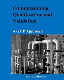 9781547091256-1547091258-Commissioning, Qualification and Validation: A GMP Approach