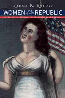 9780807814406-0807814407-Women of the Republic: Intellect and Ideology in Revolutionary America (Published by the Omohundro Institute of Early American History and Culture and the University of North Carolina Press)