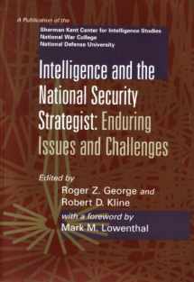 9781579060657-157906065X-Intelligence and the National Security Strategist: Enduring Issues and Challenges