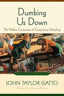 9780865714489-0865714487-Dumbing Us Down: The Hidden Curriculum of Compulsory Schooling, 10th Anniversary Edition