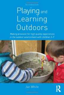 9780415623155-0415623154-Playing and Learning Outdoors: Making provision for high quality experiences in the outdoor environment with children 3–7