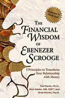9780757307669-0757307663-The Financial Wisdom of Ebenezer Scrooge: 5 Principles to Transform Your Relationship with Money