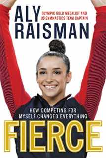 9780316472685-0316472689-Fierce: How Competing for Myself Changed Everything