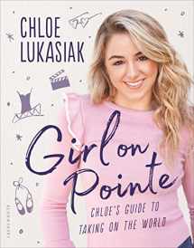 9781681197371-1681197375-Girl on Pointe: Chloe's Guide to Taking on the World