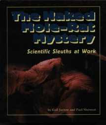 9780822528531-0822528533-The Naked Mole-Rat Mystery: Scientific Sleuths at Work (Discovery Series)