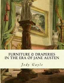 9780988400177-0988400170-Furniture and Draperies in the Era of Jane Austen: Ackermann's Repository of Arts