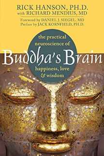 9781572246959-1572246952-Buddha's Brain: The Practical Neuroscience of Happiness, Love, and Wisdom