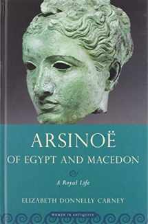 9780195365528-0195365526-Arsinoe of Egypt and Macedon: A Royal Life (Women in Antiquity)