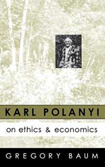 9780773513969-0773513965-Karl Polanyi on Ethics and Economics: Foreword by Marguerite Mendell