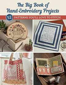 9781683561453-1683561457-The Big Book of Hand-Embroidery Projects: 52 Patterns You'll Love to Stitch