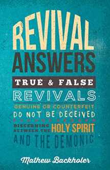 9781907066153-1907066152-Revival Answers, True and False Revivals, Genuine or Counterfeit: Do Not Be Deceived, Discerning Between the Holy Spirit and the Demonic