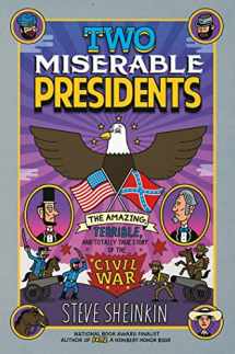 9781250075789-1250075785-Two Miserable Presidents: Everything Your Schoolbooks Didn't Tell You About the Civil War
