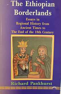 9780932415196-0932415199-The Ethiopian Borderlands: Essays in Regional History from Ancient Times to the End of the 18th Century
