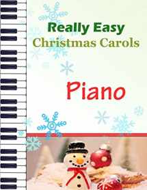 9781974062577-1974062570-Christmas Carols Piano: Christmas Carols for Really Easy Piano | Ideal for beginners | Traditional Christmas carols
