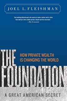 9781586487027-1586487027-The Foundation: A Great American Secret; How Private Wealth is Changing the World
