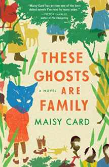 9781982117436-1982117435-These Ghosts Are Family: A Novel