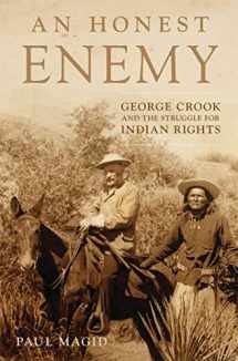 9780806165004-0806165006-An Honest Enemy: George Crook and the Struggle for Indian Rights
