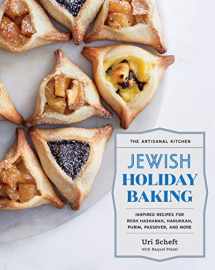 9781579659615-1579659616-The Artisanal Kitchen: Jewish Holiday Baking: Inspired Recipes for Rosh Hashanah, Hanukkah, Purim, Passover, and More