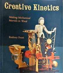9781402732232-1402732236-Creative Kinetics: Making Mechanical Marvels in Wood